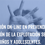 Formación on-line en prevención y detección de la explotación sexual de niñas, niños y adolescentes.