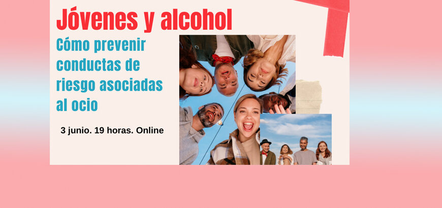 Ciberindex junio 2026 -Taller Gratuito: Jóvenes y alcohol: cómo prevenir conductas de riesgo asociadas al ocio